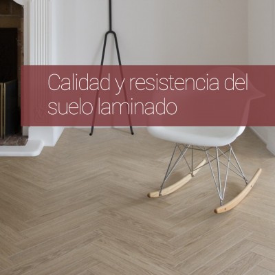 Calidad y resistencia suelos laminados