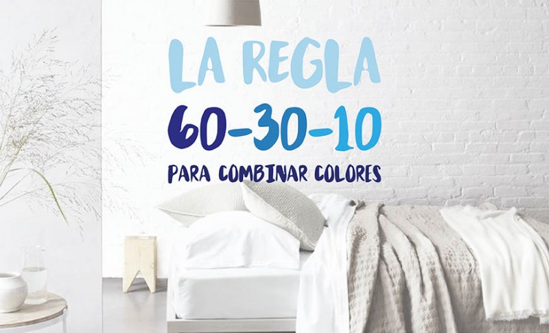 LA REGLA 60-30-10 PARA COMBINAR COLORES