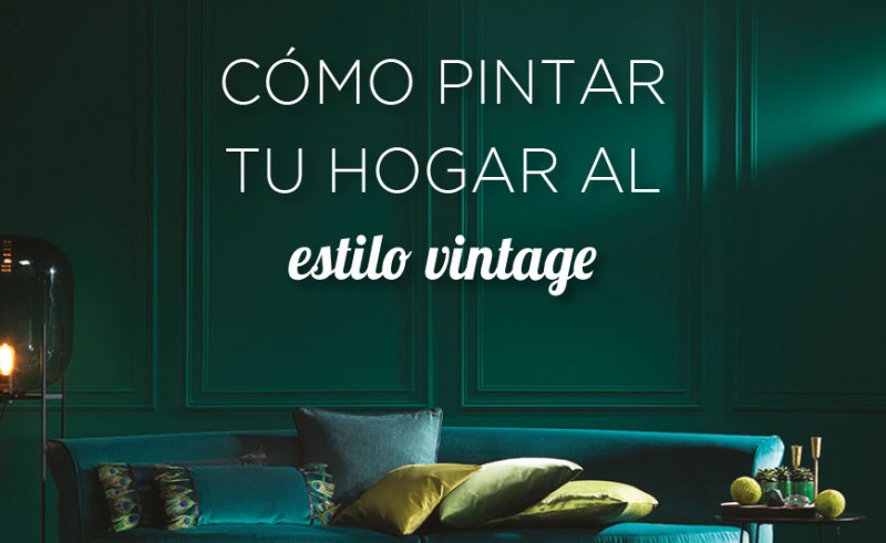 CÓMO PINTAR TU HOGAR AL ESTILO VINTAGE