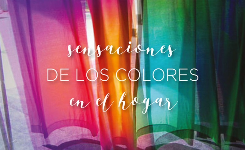 SENSACIONES DE LOS COLORES EN EL HOGAR