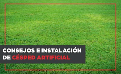 Consejos e instalación de césped artificial
